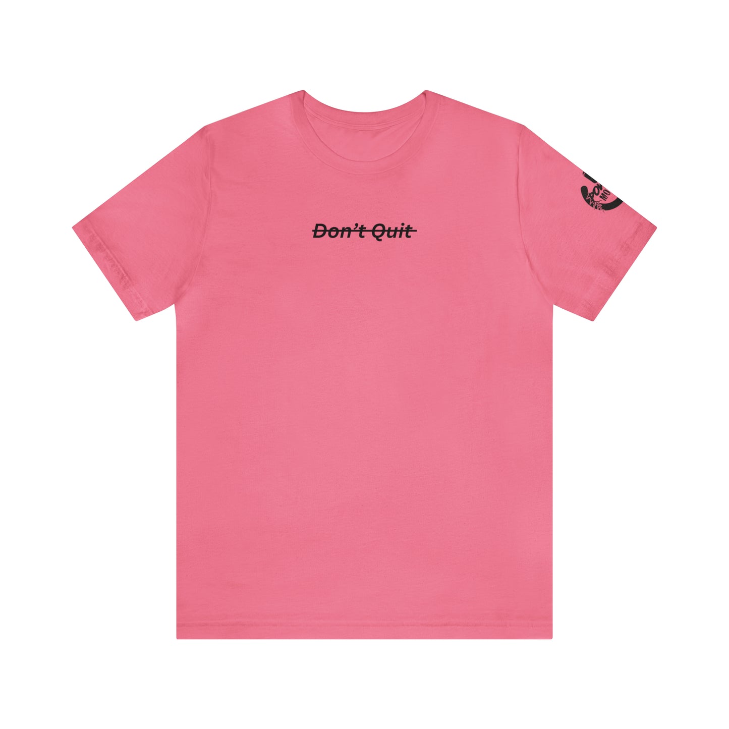 Don't Quit Tee