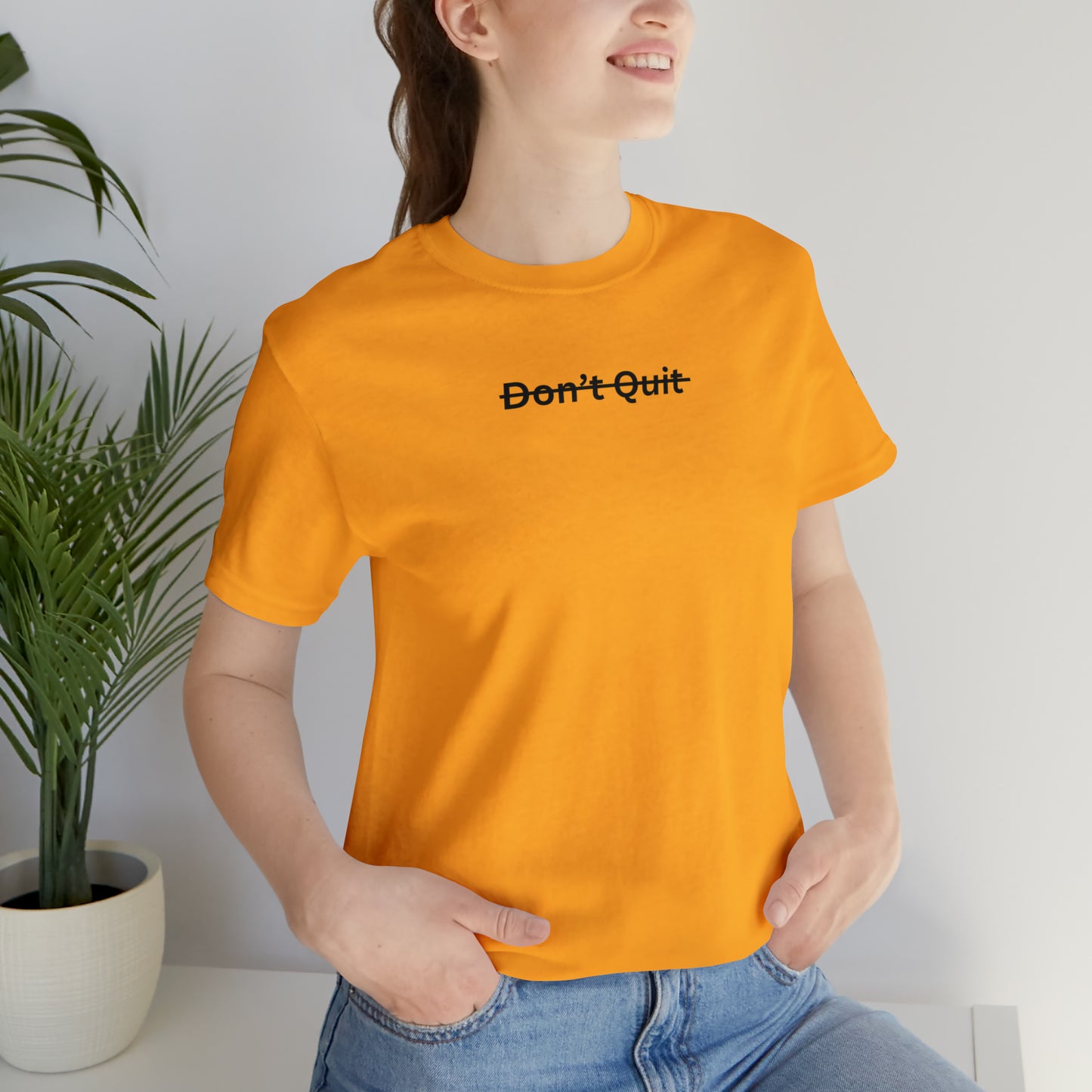 Don't Quit Tee