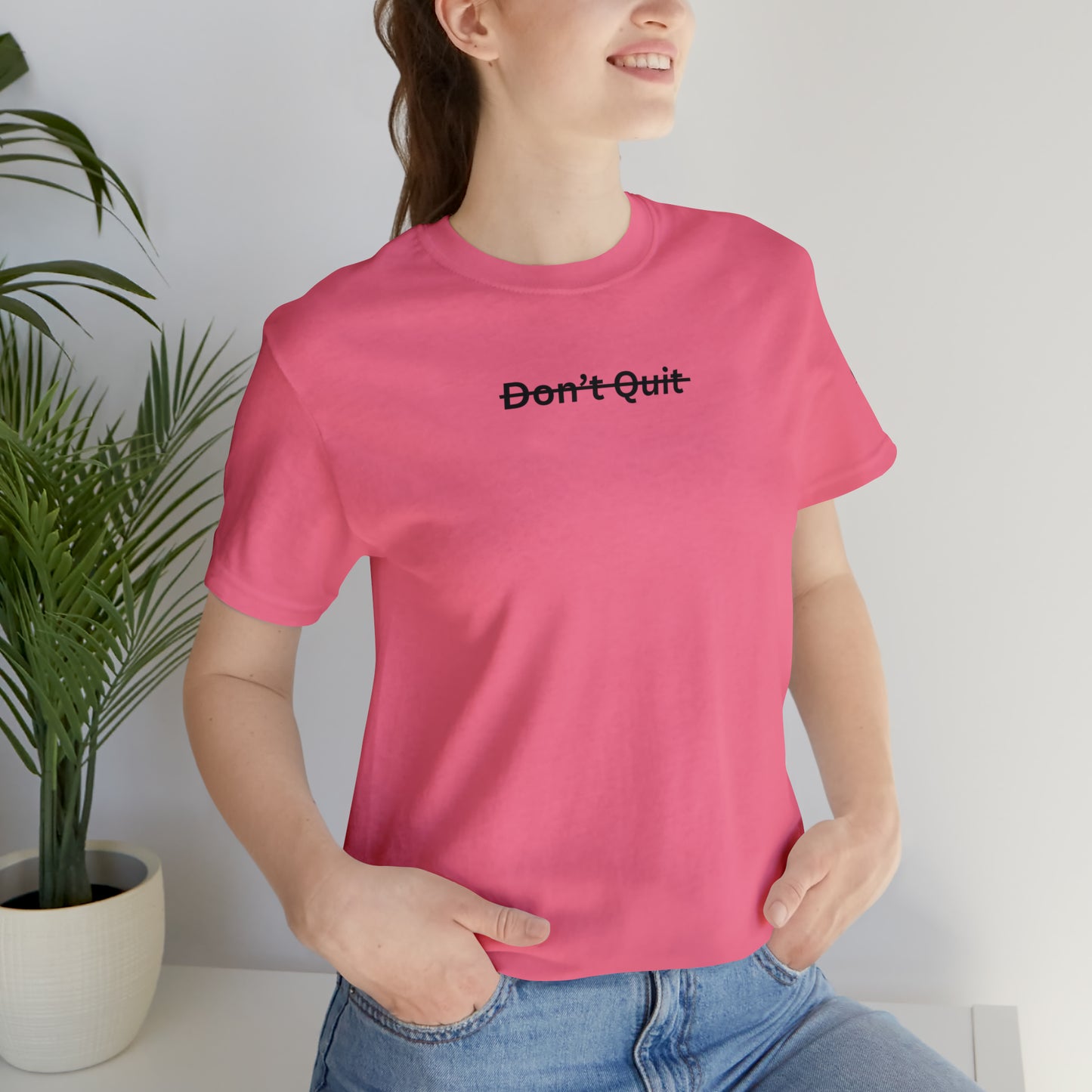 Don't Quit Tee