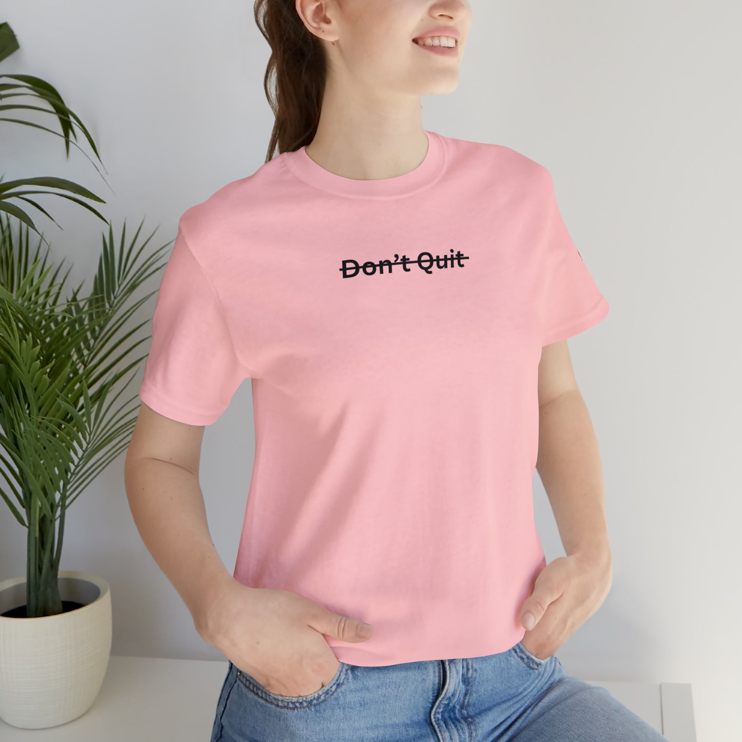 Don't Quit Tee