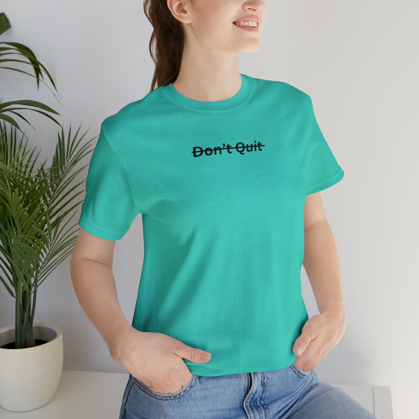 Don't Quit Tee